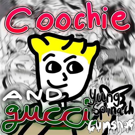 define coochie gucci|yung spinach songs.